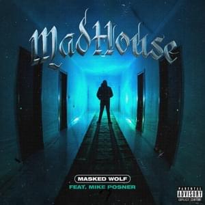 Madhouse - Masked Wolf (Ft. Mike Posner)