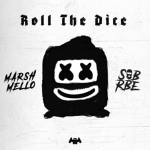 Roll the Dice - Marshmello & SOB X RBE