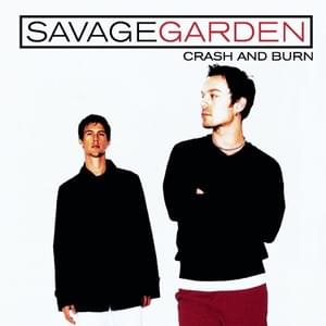 Crash and Burn (Radio Edit) - SAVAGE GARDEN