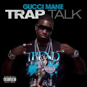 Trap Talk - Gucci Mane