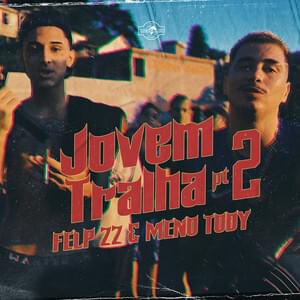 Jovem Tralha Pt. 2 - Felp 22 & Meno Tody