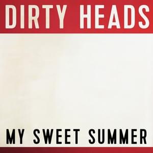 My Sweet Summer - Dirty Heads