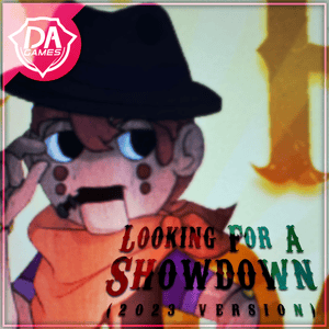 Looking for a Showdown (2023 Version) - DAGames