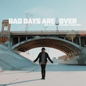 Bad Days Are Over - DeM atlaS (Ft. Atmosphere)