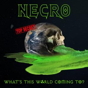 What’s This World Coming To? - Necro