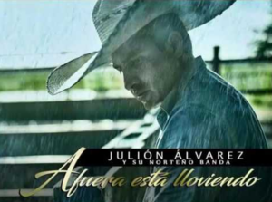 Afuera Está Lloviendo - Julión Álvarez y su Norteño Banda