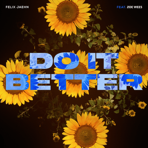 Do It Better - Felix Jaehn (Ft. Zoe Wees)