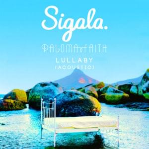 Lullaby (Acoustic) - Sigala & Paloma Faith