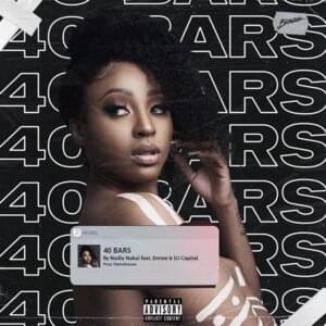 40 Bars - Nadia Nakai (Ft. DJ Capital & Emtee)