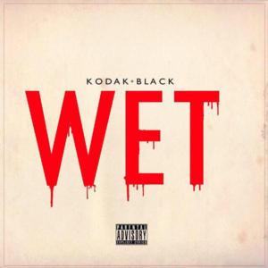 Wet - Kodak Black