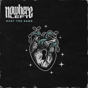 Hurt The Same - Nowhere Left