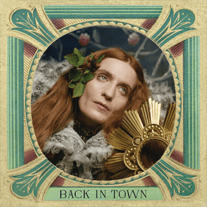 Back in Town - Florence + the Machine