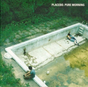 Pure Morning - Placebo