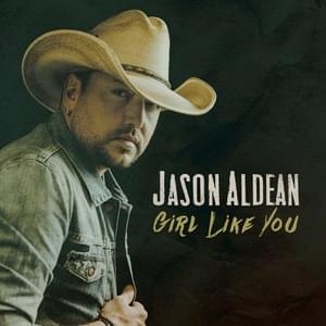 Girl Like You - Jason Aldean