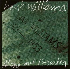 Alone and Forsaken - Hank Williams