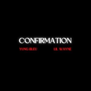 Confirmation (Remix) - Yung Bleu (Ft. Lil Wayne)