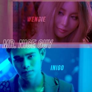 Mr. Nice Guy (Taglish Version) - Wengie (Ft. Iñigo Pascual)