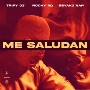 Me Saludan - Tripy 03 (Ft. Beyako Rap & Rochy RD)