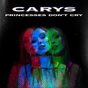 Princesses Don’t Cry - CARYS