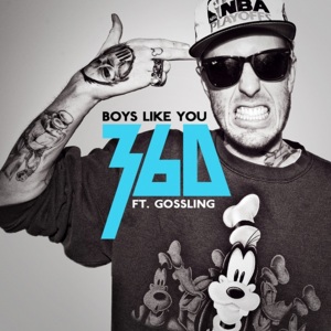 Boys Like You - 360 (Ft. Gossling)