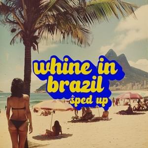 Whine in Brazil (Sped up) - Ichiss