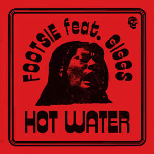 Hot Water - Footsie (Ft. Giggs)