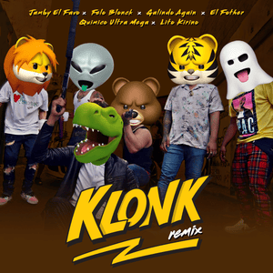 Klonk (Remix) - Jamby el Favo, Quimico Ultra Mega & Lito Kirino (Ft. El Fother, Felo Blonck & Galindo Again)