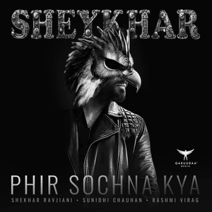 Phir Sochna Kya - Shekhar Ravjiani & Sunidhi Chauhan