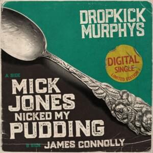 Mick Jones Nicked My Pudding - Dropkick Murphys