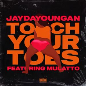 Touch Your Toes - JayDaYoungan (Ft. Latto)