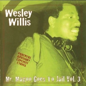 He Killed a Policeman (Mr. Magoo Goes to Jail, Vol. 3) - Wesley Willis