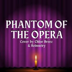 Phantom Of The Opera - Chloe Breez (Ft. Reinaeiry)