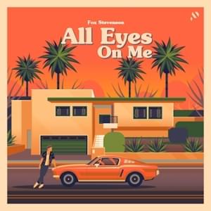 All Eyes On Me - Fox Stevenson