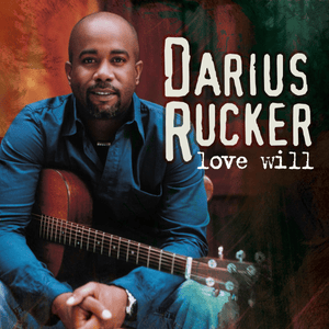 Love Will - Darius Rucker