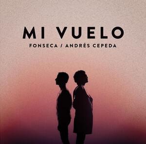 Mi Vuelo - Fonseca & Andrés Cepeda