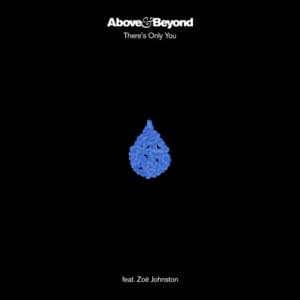 There’s Only You - Above & Beyond (Ft. Zoë Johnston)