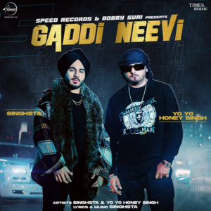 Gaddi Neevi - Singhsta & Yo Yo Honey Singh