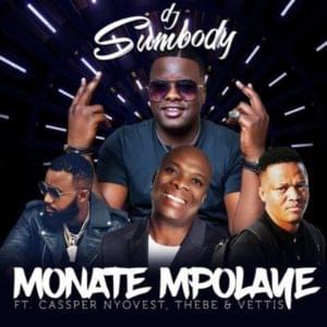 Monate Mpolaye - DJ Sumbody (Ft. Cassper Nyovest, Thebe & Vettis)