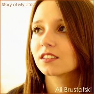 Story of My Life - Ali Brustofski