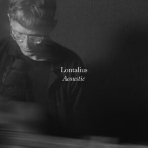 Love Is Not Enough - Acoustic - Lontalius