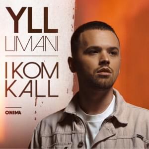 I kom kall - Yll Limani