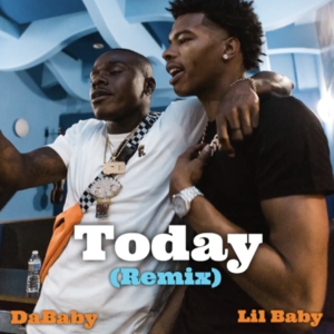 Today (Remix) - DaBaby (Ft. Lil Baby)