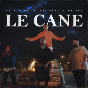 LE CANE - Muti, UZI, Critical & Heijan