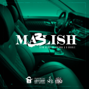 Ma3lish - Sevn Alias (Ft. D-Double & Frenna)