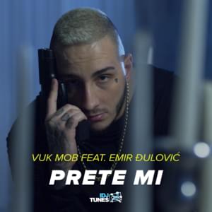 Prete mi - Vuk Mob (Ft. Emir Đulović)