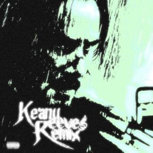 Keanu Reeves (Remix) - ​benjamingotbenz & KASHCOUNTI