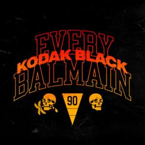 Every Balmain - Kodak Black