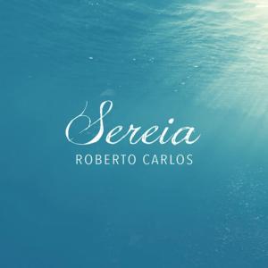 Sereia - Roberto Carlos