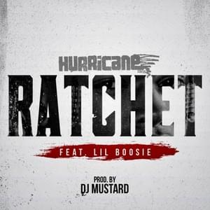 Ratchet - Hurricane Chris (Ft. Boosie Badazz)