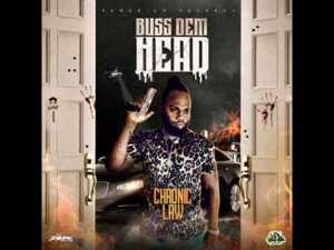 Buss Dem Head - Chronic Law